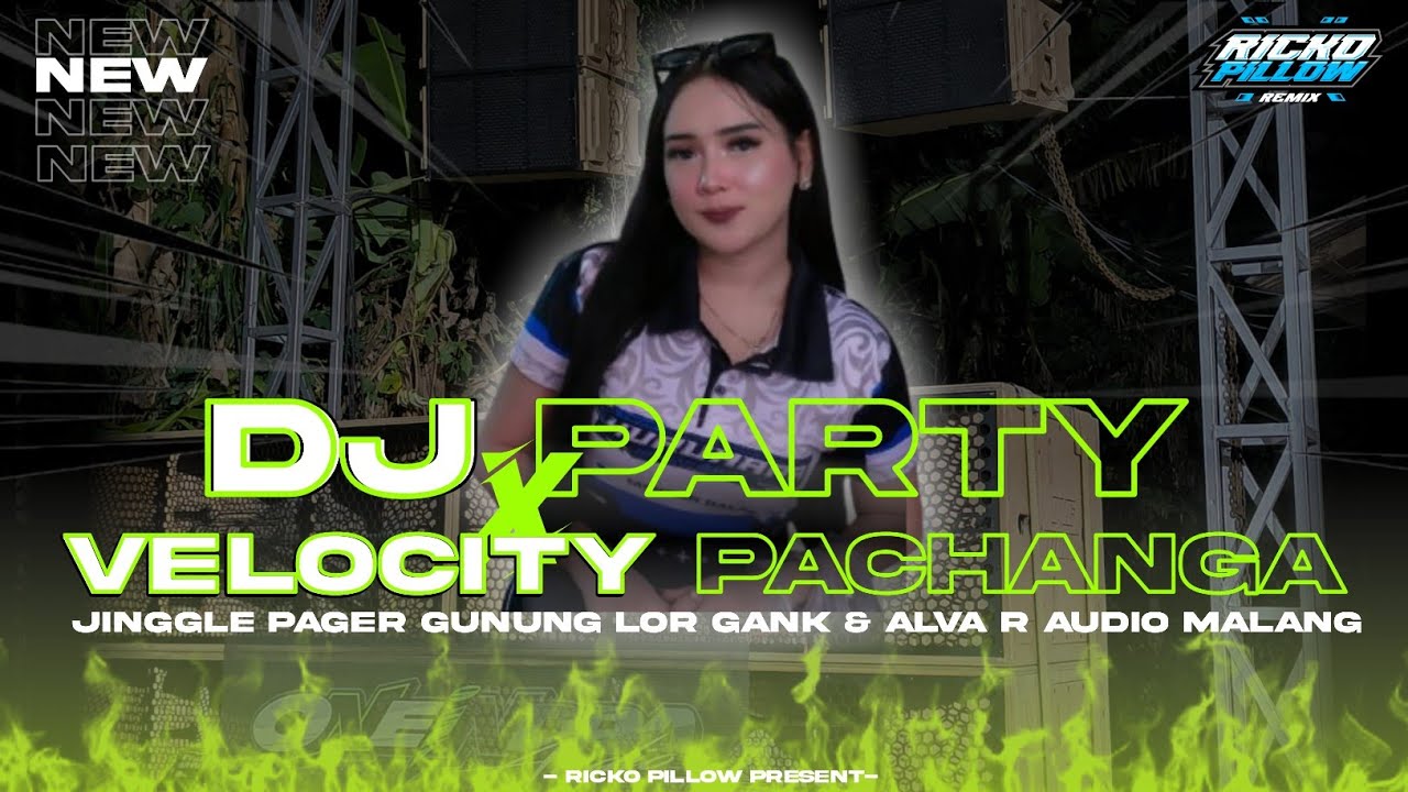 DJ PARTY X VELOCITY PACHANGA | JINGGLE PAGER GUNUNG LOR GANK X ALVA'R AUDIO VIRAL TIKTOK TERBARU🔥
