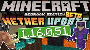 Minecraft Bedrock BETA 1.16.0.51 NETHER UPDATE OUT NOW ! [ Change Log ] MCPE / Xbox / Windows