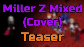 [Teaser] Miller Z-Mixed but Salem, Mark and the gang sings it
