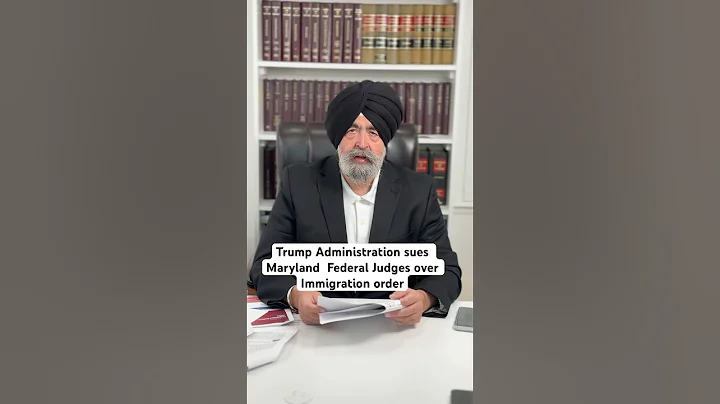 Trump Administration sues Maryland  Federal Judges over Immigration order