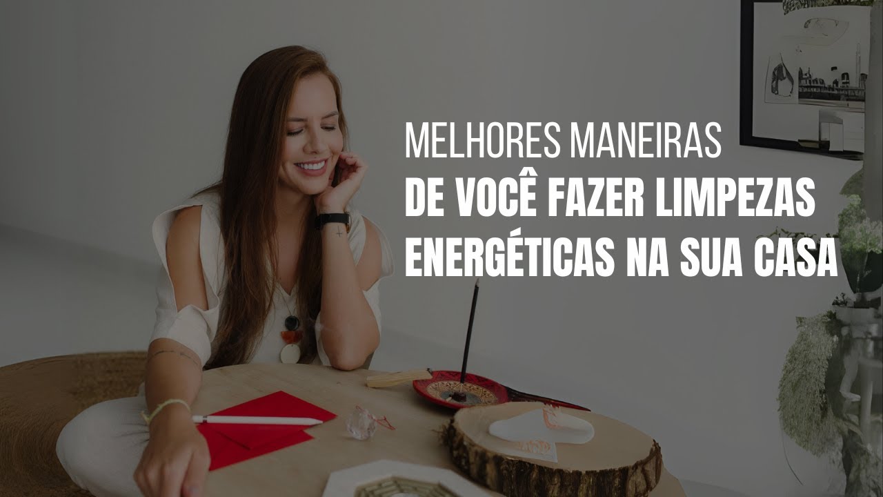 Melhores maneira de fazer uma Limpeza energética na sua casa - YouTube