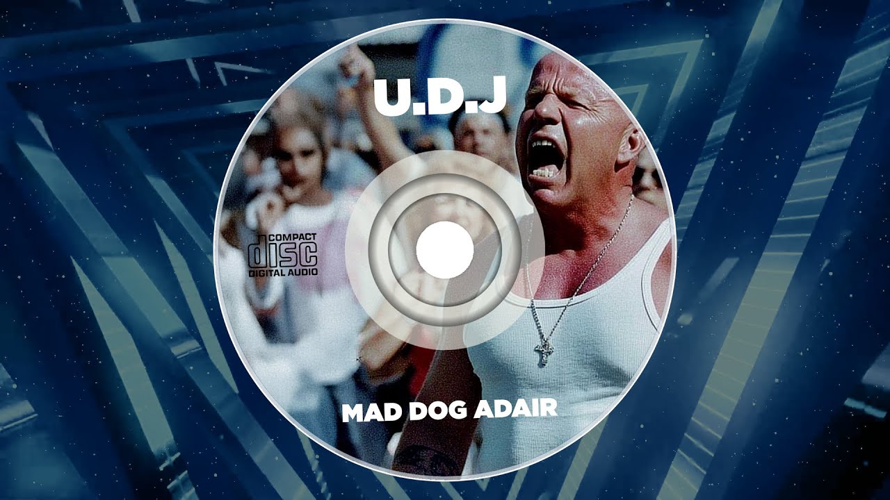 U.D.J - Mad Dog Adair