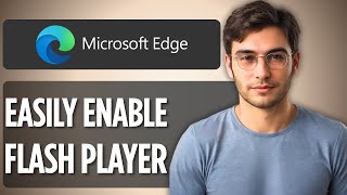 How to Enable Flash Player on Microsoft Edge | 2025 Full Guide ⚡🌐