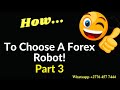 How To Chose A Good Forex Robot  | Part 3 | #forexearobot