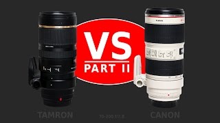 Lens Comparison: Tamron 70200 f/2.8 VC USD vs Canon 70200 f/2.8L IS II  (PART 2)