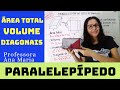 PARALELEPÍPEDO: área total, volume e diagonais