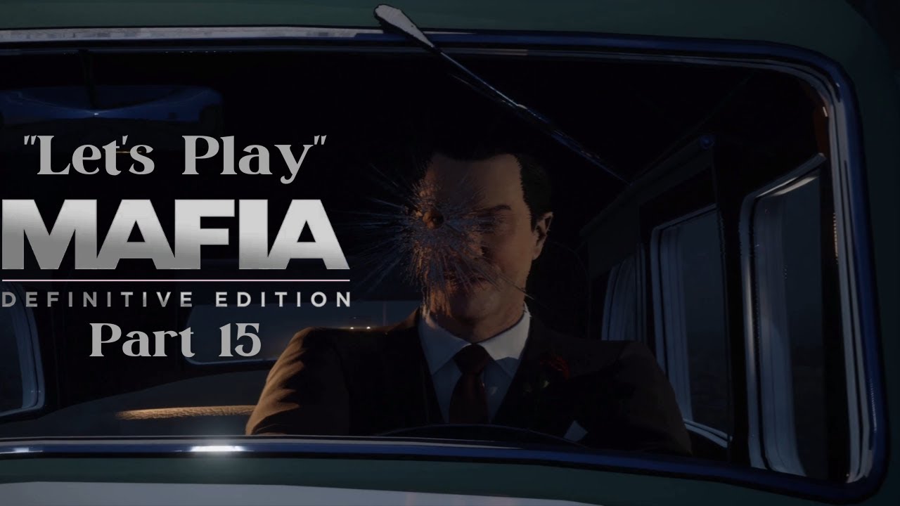 "Let's Play" Mafia Definitive Edition Part 15 You Lucky Bastard