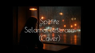 Selamat Beserara - Spitfire I VERSI COVER BARU I ROCK