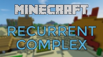 Minecraft - Recurrent Complex Mod Spotlight