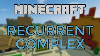 Minecraft - Recurrent Complex Mod Spotlight