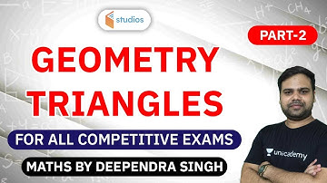 Geometry Triangles (Part-2) | For All Competitive Exams | Maths by Deependra Singh