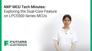 NXP MCU Tech Minutes: Exploring the Dual-Core Feature on LPC5500 Series MCUs