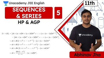 JEE: Sequences & Series L5 | HP & AGP | Class 11 | JEE English | JEE Math | Abhinav Jha