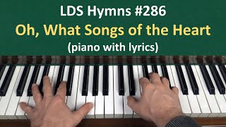 (#286) Oh, Lagu Hati yang Luar Biasa (Nyanyian Rohani LDS - piano dengan lirik)