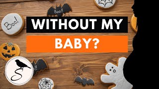 How Do I Face Halloween After The Loss of My Baby? EP59 Podcast