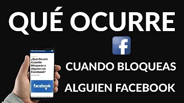 ¿Sabrá alguien que le he bloqueado en Facebook?