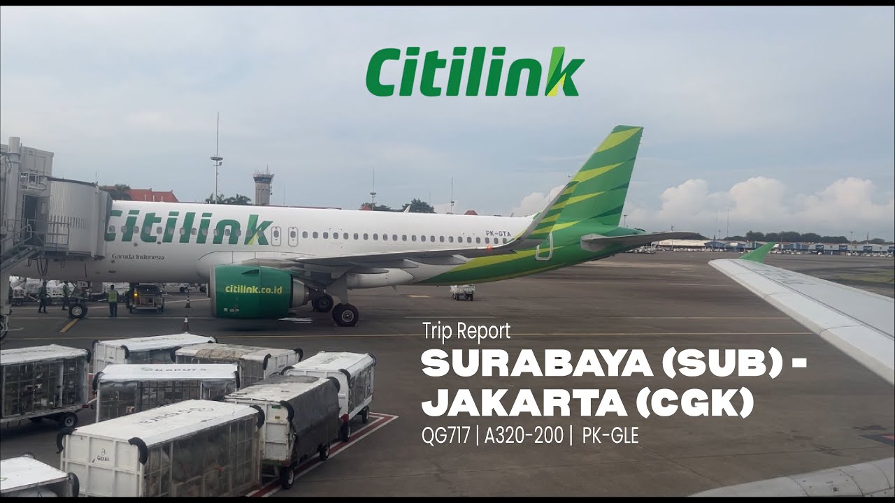 Trip Report Citilink QG717 | Surabaya (SUB) - Jakarta (CGK) | A320-200 | PK-GLE