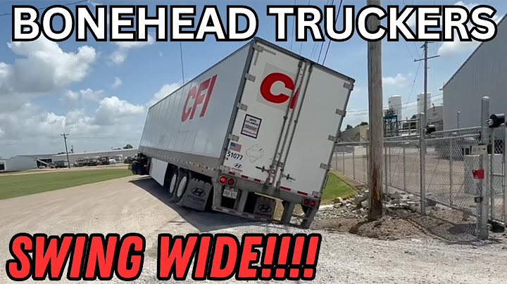 Swing Wide Its a Friggen Trailer | Bonehead Truckers of the Week