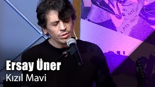 Ersay Üner - Kızıl Mavi (Canlı Performans) Resimi