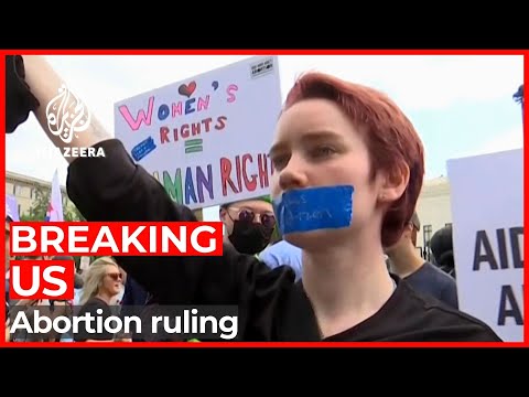 Roe v Wade: US Supreme Court overturns landmark abortion ruling