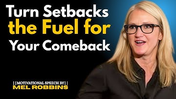 Turn Setbacks Into the Fuel for Your Comeback || BY MEL ROBBIN MOTIVATIONAL SPEECH||