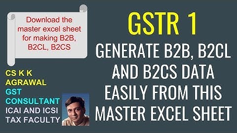 GSTR 1 Generate B2B, B2CL and B2CS data easily from this master excel sheet