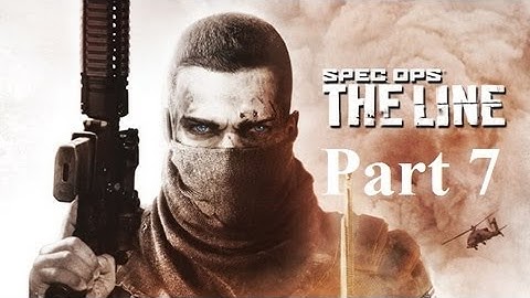 Spec Ops  The Line - Walkthrough Gameplay [Full Game] - Part 7 [HD] (X360 PS3 PC)