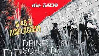 Die Ärzte - N 48.3 (unplugged) - (B-Seite der Single &quot;Deine Schuld&quot; von 2004)