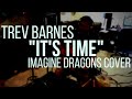 Trev barnes  its time imagine dragons cover