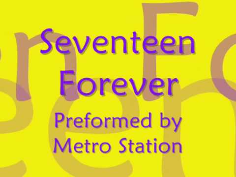 Seventeen Forever- Metro Station [Lyrics]