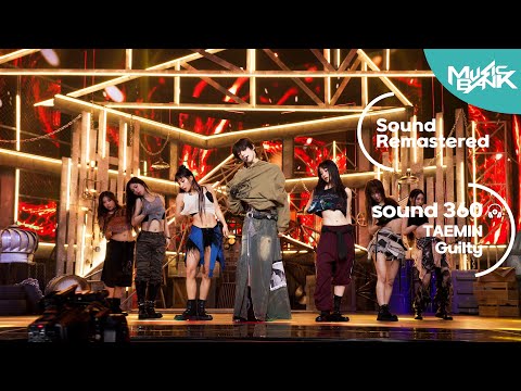 [사운드 360°] 뮤직뱅크, 태민(TAEMIN) ‘Guilty’ 🎼Sound Remastered🎧 공간음향 Ver. ㅣKBS 231103방송