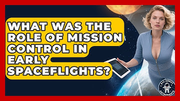 What Was The Role Of Mission Control In Early Spaceflights? - All About Astronauts