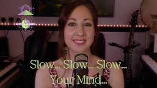 Slow... Slow... Slow Your Mind... Hypnotic #relief for when you are feeling #overwhelmed