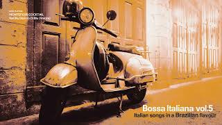 Best Italian Songs Restaurant|Positive Lounge & Chillout Music for a Good Mood|Bossa Italiana Vol. 5