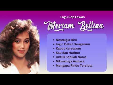 Playlist Nostalgia 80-90an | Kumpulan Lagu Lawas Nostalgia #MeriamBellina