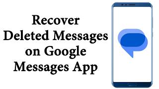 How to Recover Deleted Messages on Google Messages App | Deleted Messages Recover Google Messages