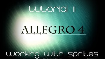 C++ AllegroHD Made Easy Tutorial 11 - Working With Sprites