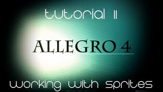 C++ AllegroHD Made Easy Tutorial 11 - Working With Sprites