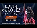 Concierto IRREPETIBLE - Edith Márquez ♫ México lindo y querido♫