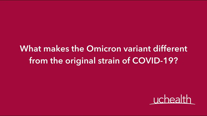 What makes the Omicron variant different from the original strain of COVID-19? | UCHealth - DayDayNews