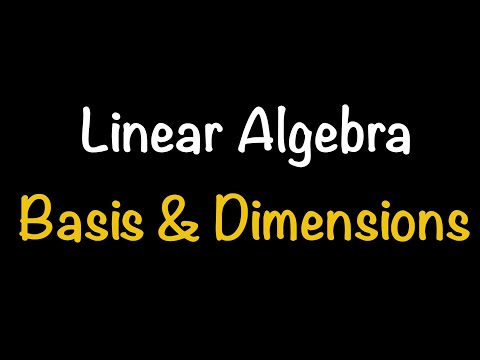 Linear Algebra: Basis and Dimensions (Section 4.5) | Math with Professor V