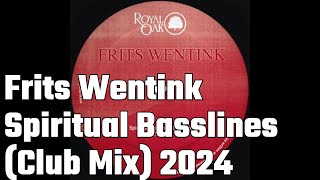 Frits Wentink   Spiritual Basslines Club Mix
