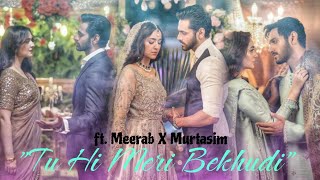 Tu Hi Meri Bekhudi - Meerab X Murtasim Vm 🥀 | Tere Bin | Edited by Zemal Abbas