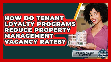 How Do Tenant Loyalty Programs Reduce Property Management Vacancy Rates?