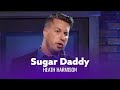 Be A Sugar Daddy. Heath Harmison - Full Special