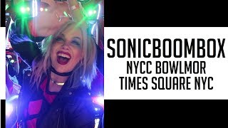 THIS IS SONICBOOMBOX NYCC PARTY! BOWLMOR TIMES SQUARE NYC NEW YORK CITY COMIC CON afterparty