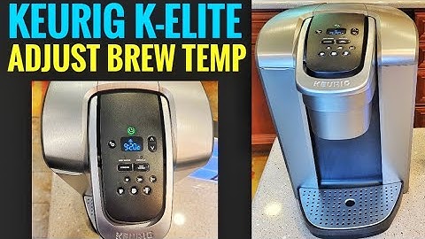HOW TO ADJUST BREW TEMPERATURE Keurig K-Elite Coffee Maker Single Serve K Cup Pod Brewer