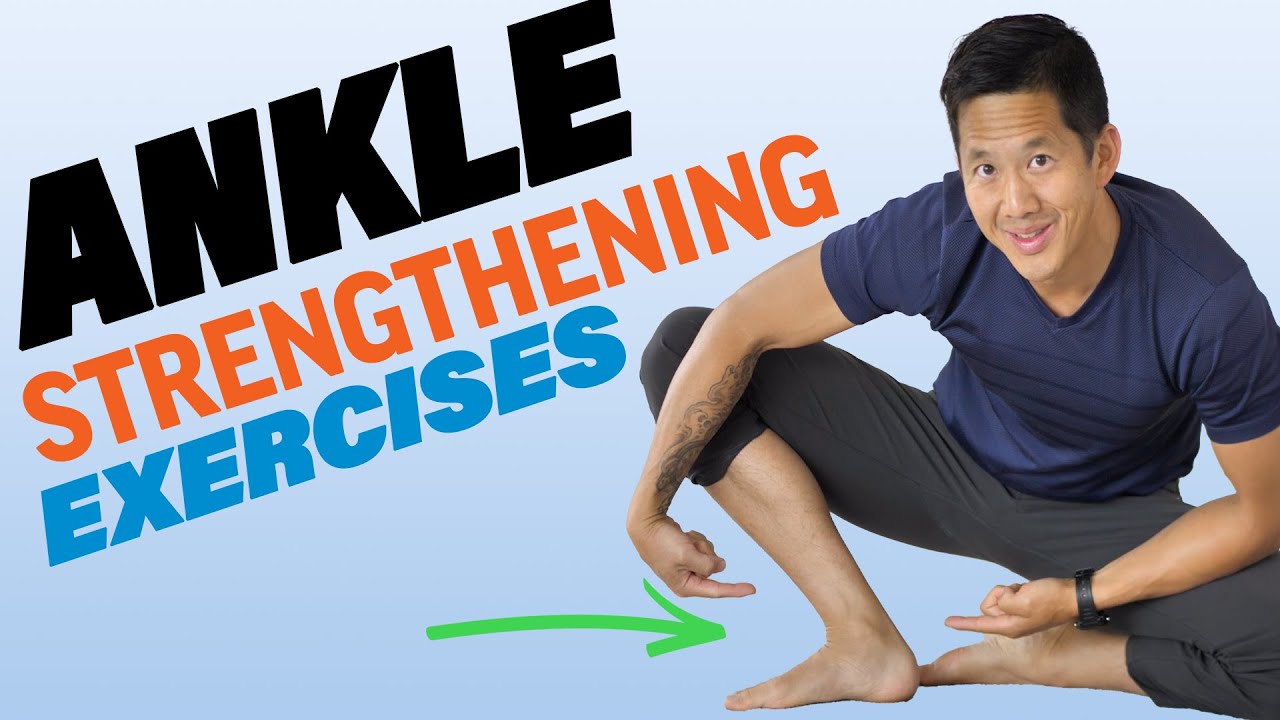 Ankle Strengthening Exercises to Improve Your Ankle Mobility 