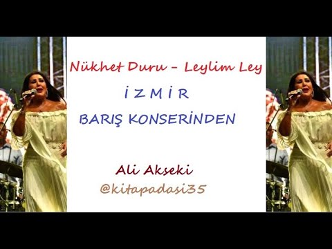 Nükhet Duru - Leylim Ley  (2018 İzmir Barış Konseri)