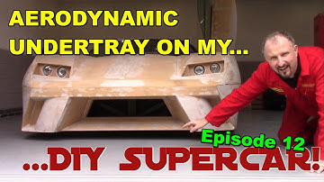 Aerodynamic Undertray and Downforce on my DIY Supercar: Prototype Ep12